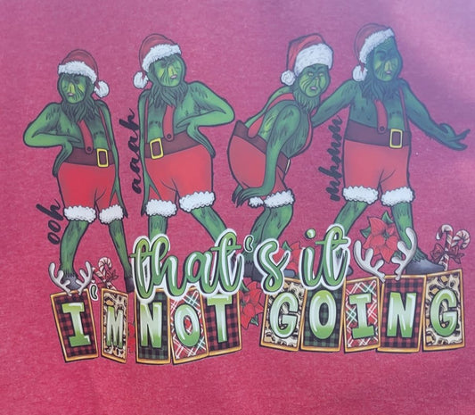 TS - I'm not going  Tee Shirt